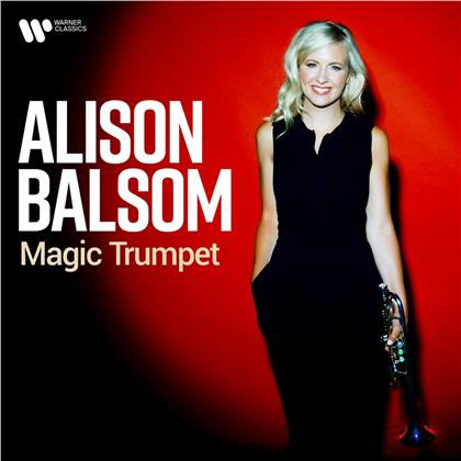 Alison Balsom, Johann Sebastian Bach (1685-1750), Georg Friedrich H&auml;ndel (1685-1759), Johann Nepomuk Hummel (1778-1837), &hellip; - Magic Trumpet