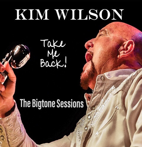 Kim Wilson (The Fabulous Thunderbirds) - Take Me Back