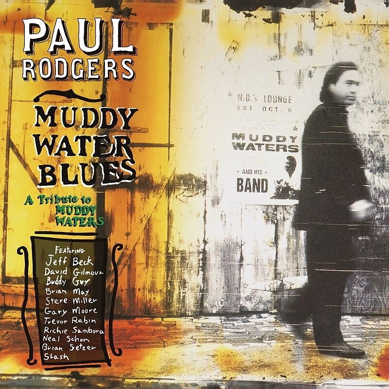 Paul Rodgers (Free, Bad Company, Queen, The Firm) - Muddy Water Blues: A Tribute To Muddy Waters 2020 Reissue, Music On CD