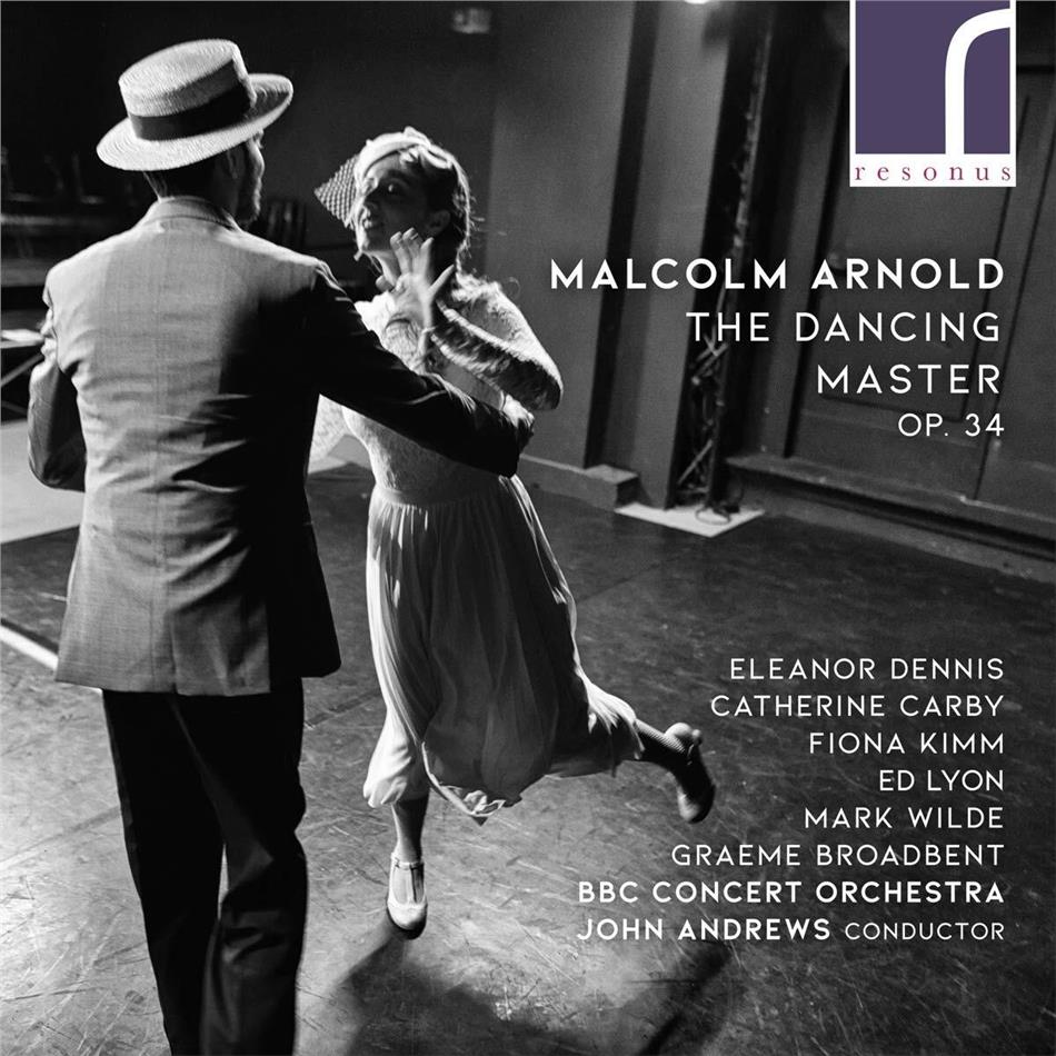 Sir Malcolm Arnold (1921-2006), John Andrews, Eleanor Dennis, Catherine Carby, Ed Lyon, … - The Dancing Master
