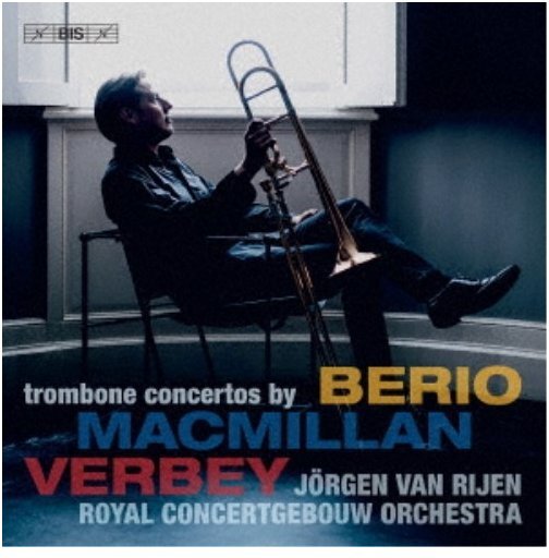 Luciano Berio (1925-2003), Sir James MacMillan (*1959), Theo Verbey (*1959), Jörgen van Rijen & Royal Concertgebouw Orchestra - Trombone Concertos By Japan Edition