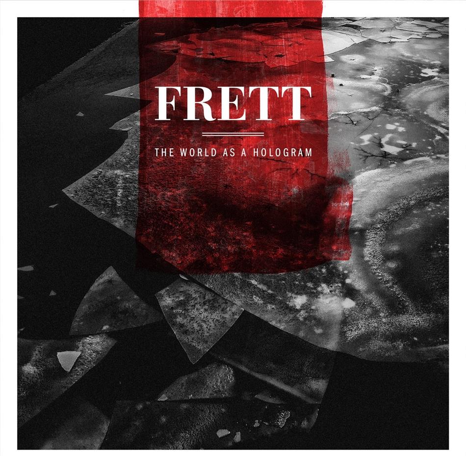 Frett - World As A Hologram