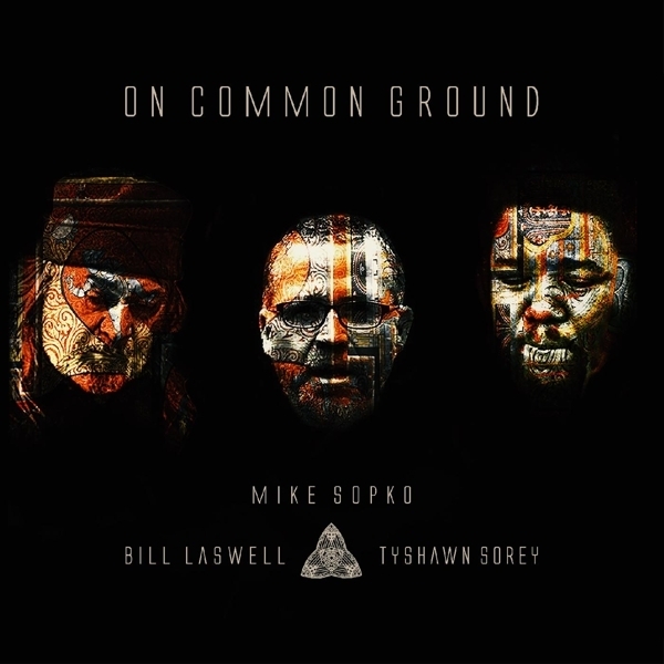 Mike Sopko & Bill Laswell - On Common Ground