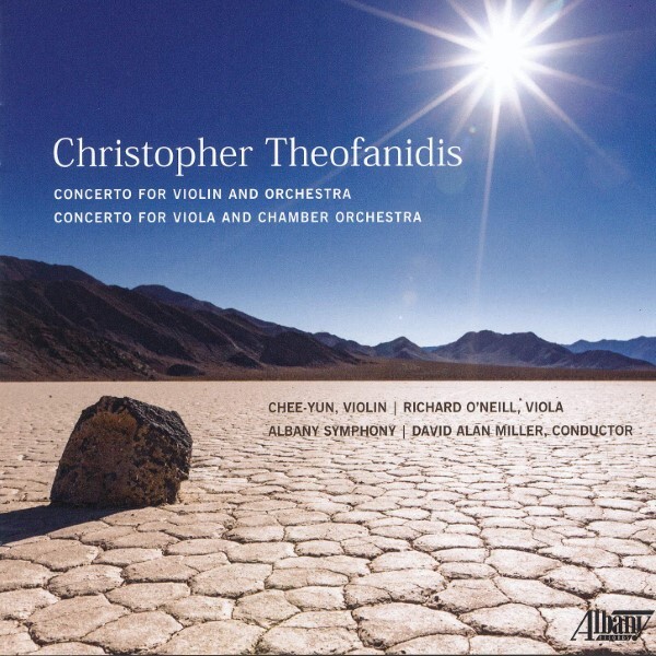 Albany Symphony, Christopher Theofanidis, David Alan Miller, Chee-Yun & Richard O'Neill - Concerto For Violin And Orchestra - Concerto For Viola And Chamber Orchestra