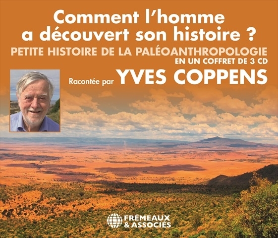 Yves Coppens - Comment L'homme A Découvert Son Histoire ? 3 CD