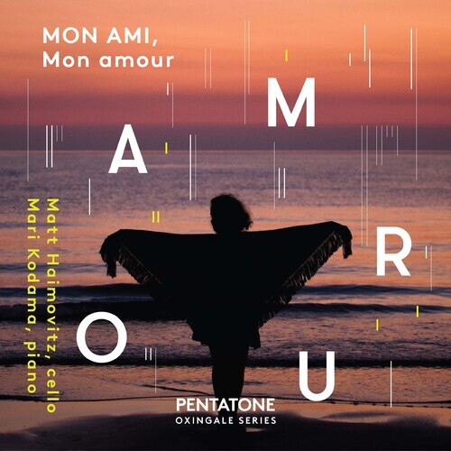 Matt Haimovitz & Mari Kodama - Mon Ami, Mon Amour