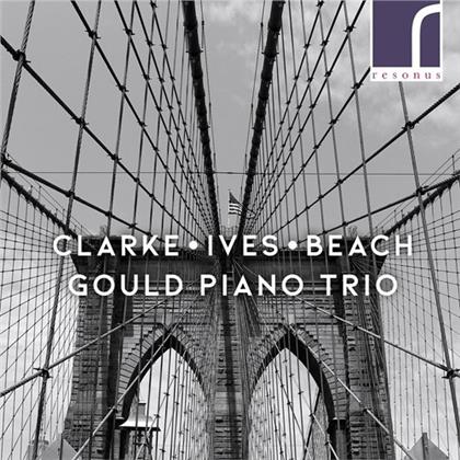 Gould Piano Trio, Amy Marcy Cheney Beach (1867-1944), Rebecca Clarke (1886-1979) & Charles Ives (1874-1954) - Clarke, Ives & Beach Piano Trios