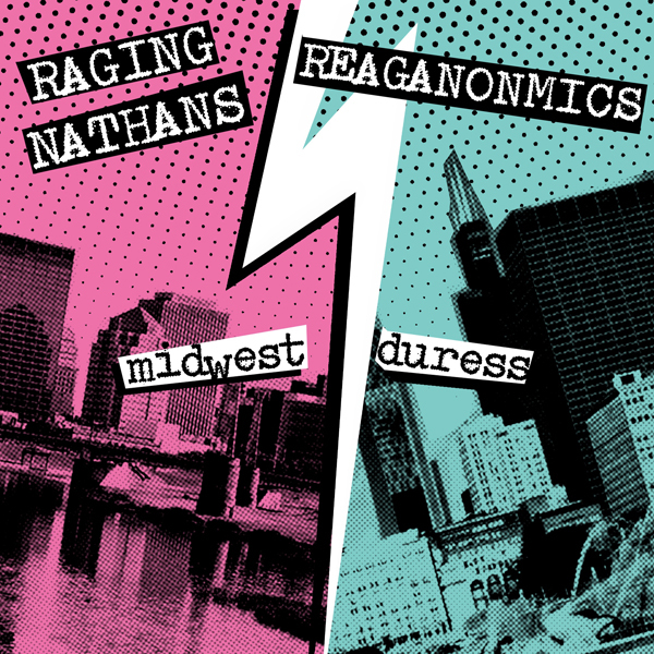 Raging Nathans & The Reaganomics - Midwest Duress 7" Single