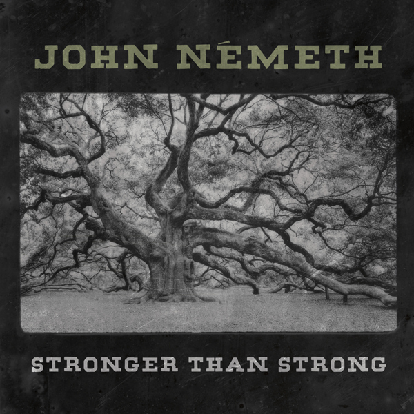 John Nemeth - Stronger Than Strong LP