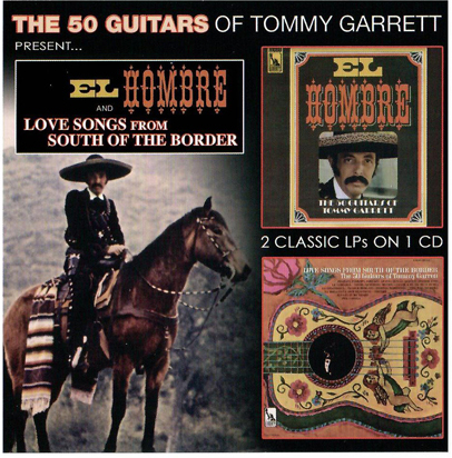 Tommy Garrett - El Hombre & Love Songs From South Of The Border