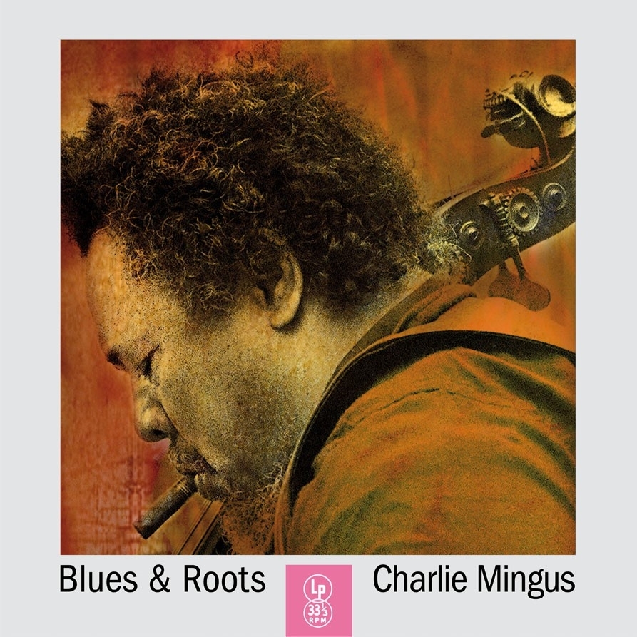 Charles Mingus - Blues & Roots 2020 Reissue, Ermitage, LP