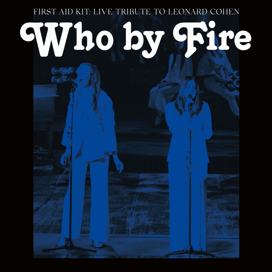 First Aid Kit - Who By Fire - Live Tribute To Leonard Cohen 2 LPs