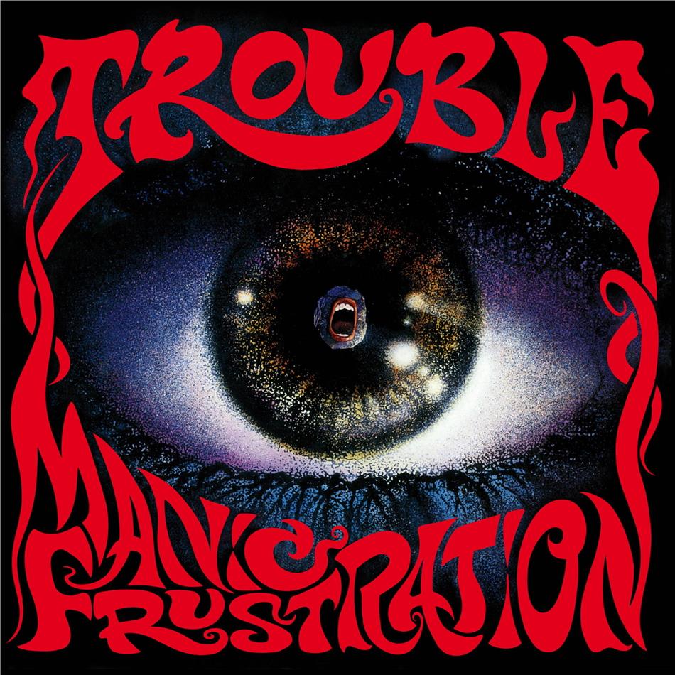 Trouble - Manic Frustration 2020 Reissue