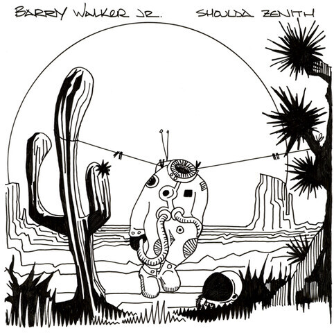 Barry Walker (jr.) - Shoulda Zenith LP