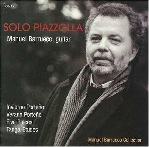 Astor Piazzolla (1921-1992) & Manuel Barrueco - Solo Piazzolla Manuel Barrueco Collection