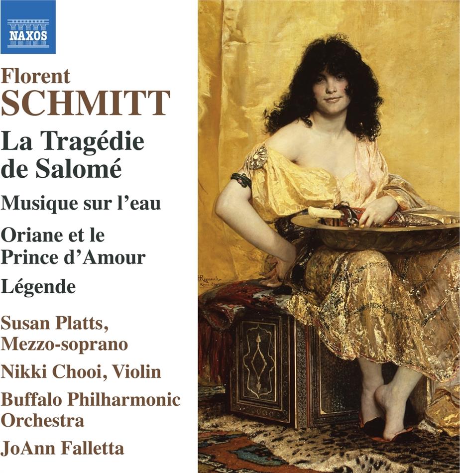 Florent Schmitt (1870-1958), JoAnn Falletta, Susan Platts, Nikki Chooi & Buffalo Philharmonic Orchestra - Tragedie De Salome, Musique sur l'eau, - Oriane et le Prince d'Amour, Légende