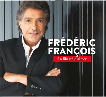 Frédéric François - La liberté d'aimer (Edition Collector Limitée, Digipack, Box)