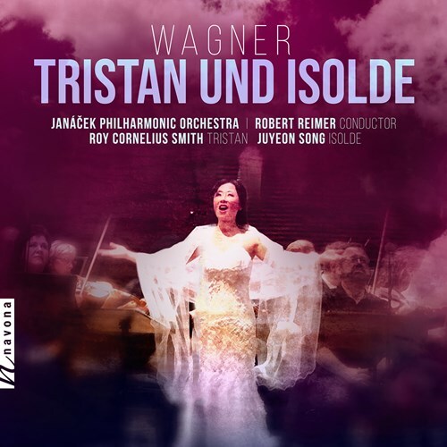Richard Wagner (1813-1883), Juyeon Song, Roy Cornelius Smith, Janacek Philharmonic Orchestra & Robert Reimer - Tristan Und Isolde