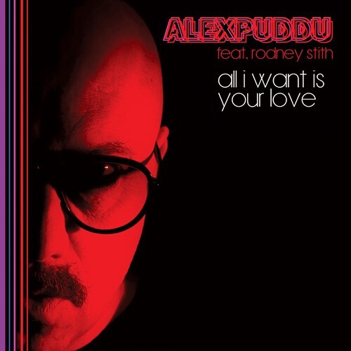 Alex Puddu - All I Want Is Your Love LP