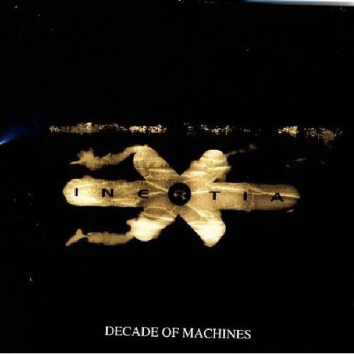 Inertia - Decade Of Machines