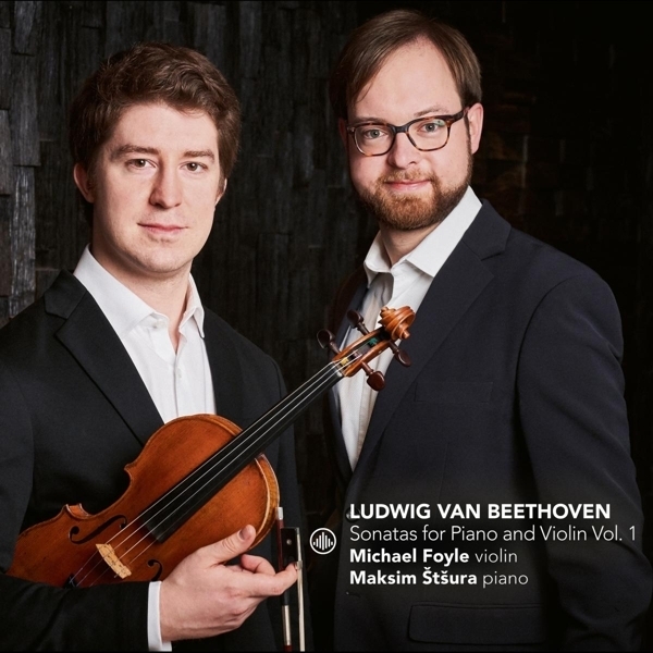 Michael Foyle, Maksim Stsura & Ludwig van Beethoven (1770-1827) - Beethoven Sonatas For Piano And Violin Vol. 1