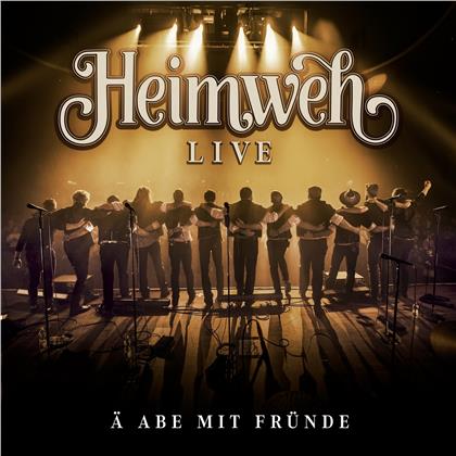 Heimweh - &Auml; Abe mit Fr&uuml;nde (Live)