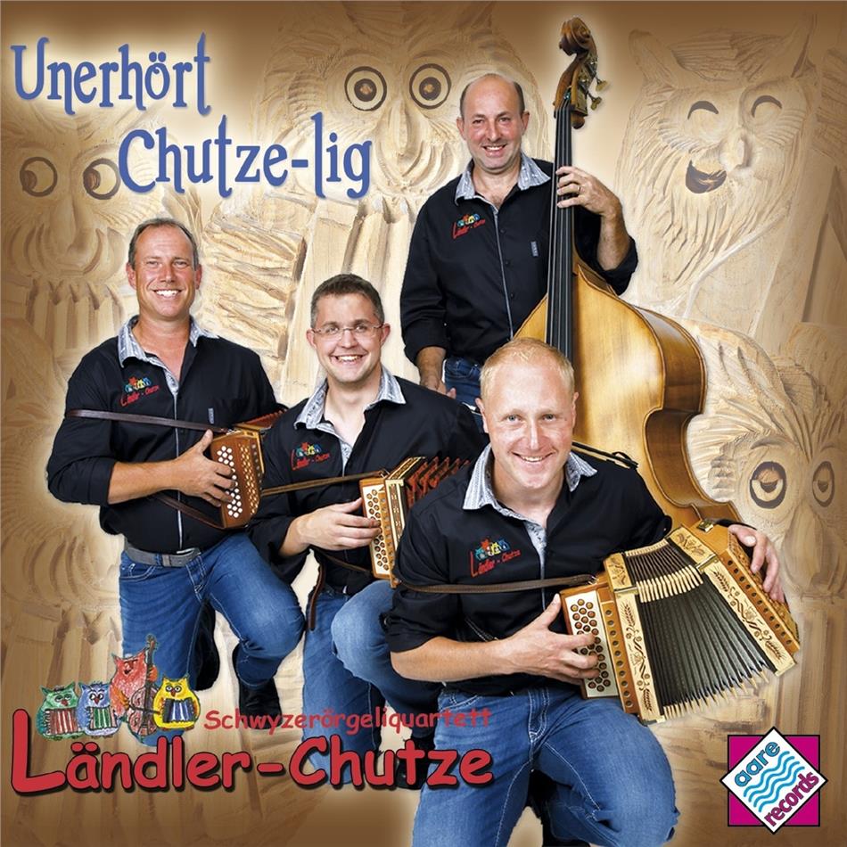 Schwyzerörgeliquartett Ländler-Chutze - Unerhört Chutze-lig