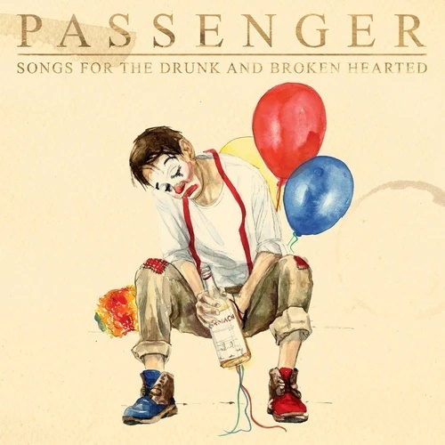 Passenger (GB) - Songs for the Drunk and Broken Hearted