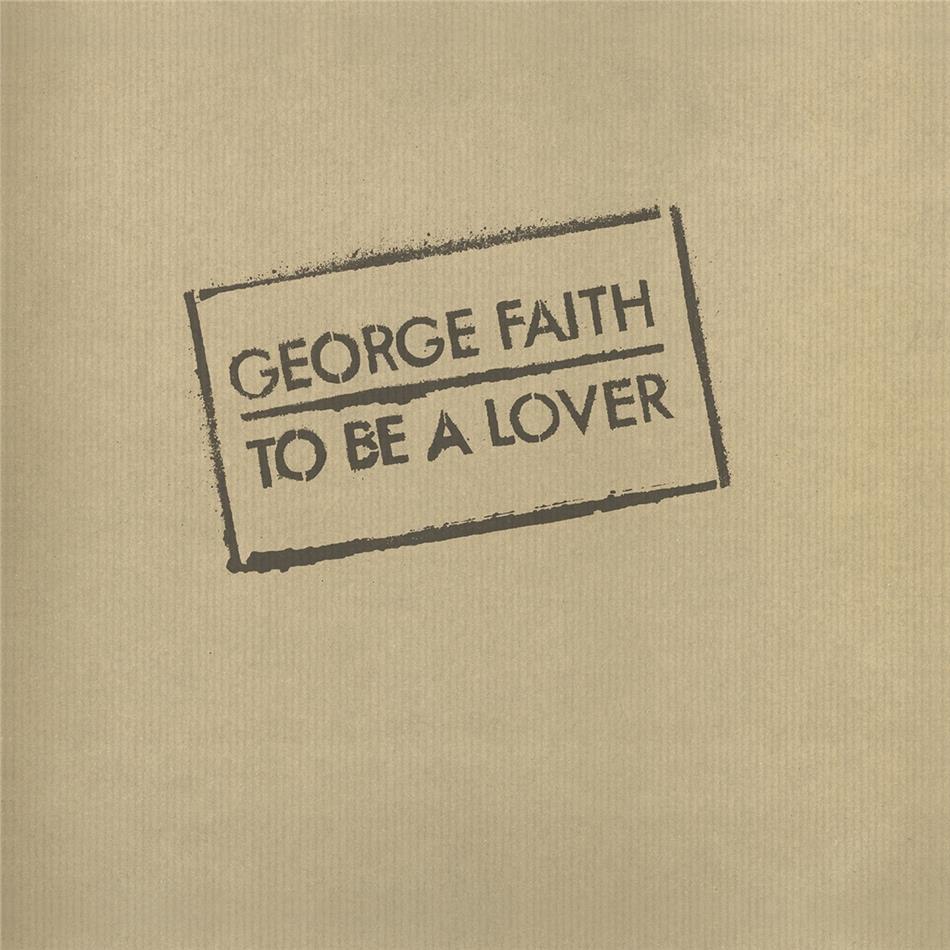 George Faith - To Be A Lover 2020 Reissue, Music On Vinyl, LP