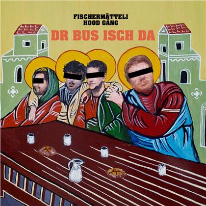 Fischerm&auml;tteli Hood G&auml;ng - Dr Bus isch da