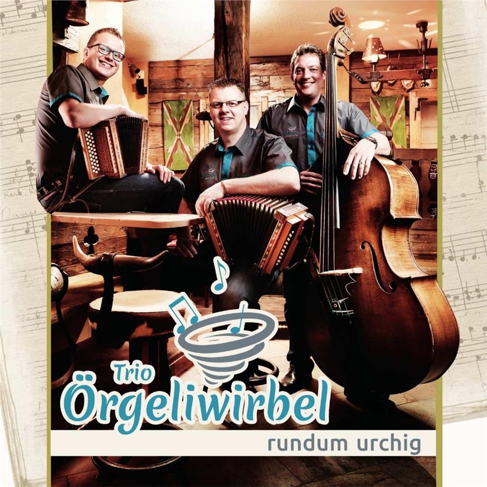 Trio Örgeliwirbel - Rundum Urchig