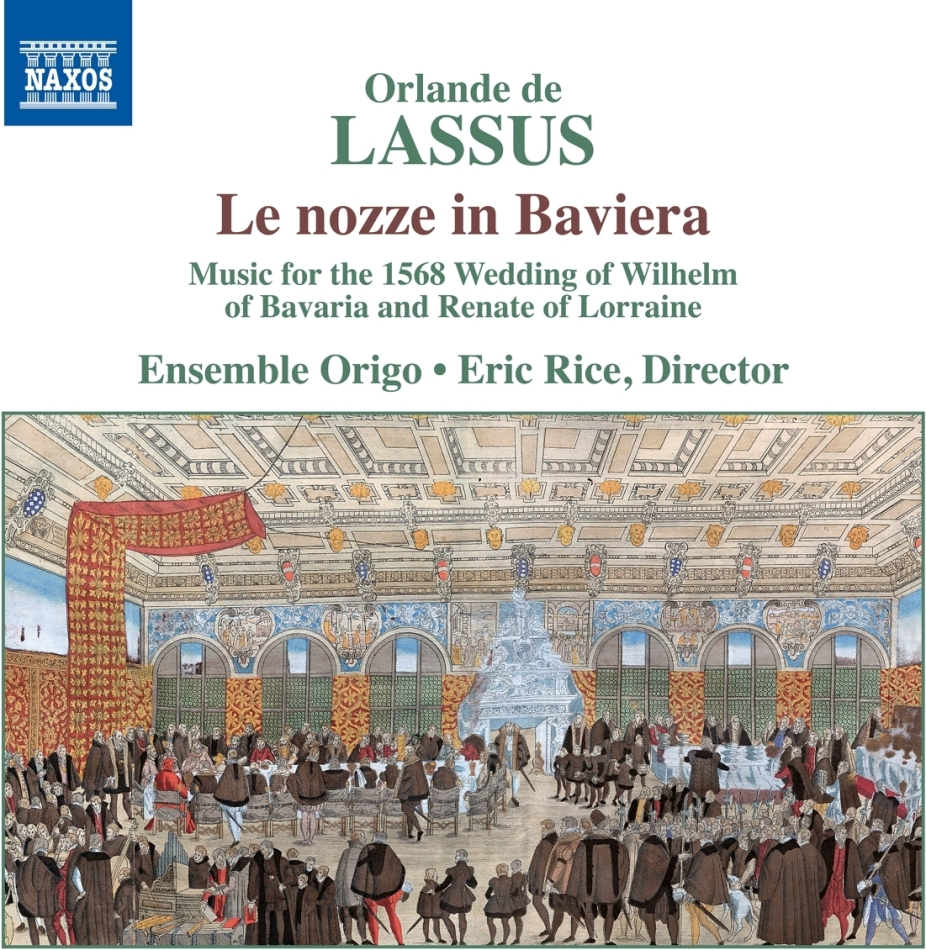 Rice, Ensemble Origo & Orlando Di Lasso (1532-1594) - Le Nozze In Baviera