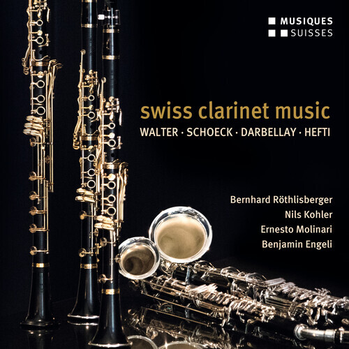 Bernhard Röthlisberger, Nils Kohler, Ernesto Molinari, Benjamin Engeli, Christoph Walter, … - Swiss Clarinet Music