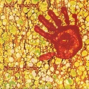 Todd Rundgren - Nearly Human 2021 Reissue, Friday Music, limited Deluxe