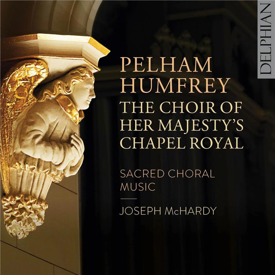 The Choir of Her Majesty's Chapel Royal, St. James's Palace, Pelham Humfrey (1647-1674), Joseph McHardy, Alexander Chance, … - Sacred Choral Music