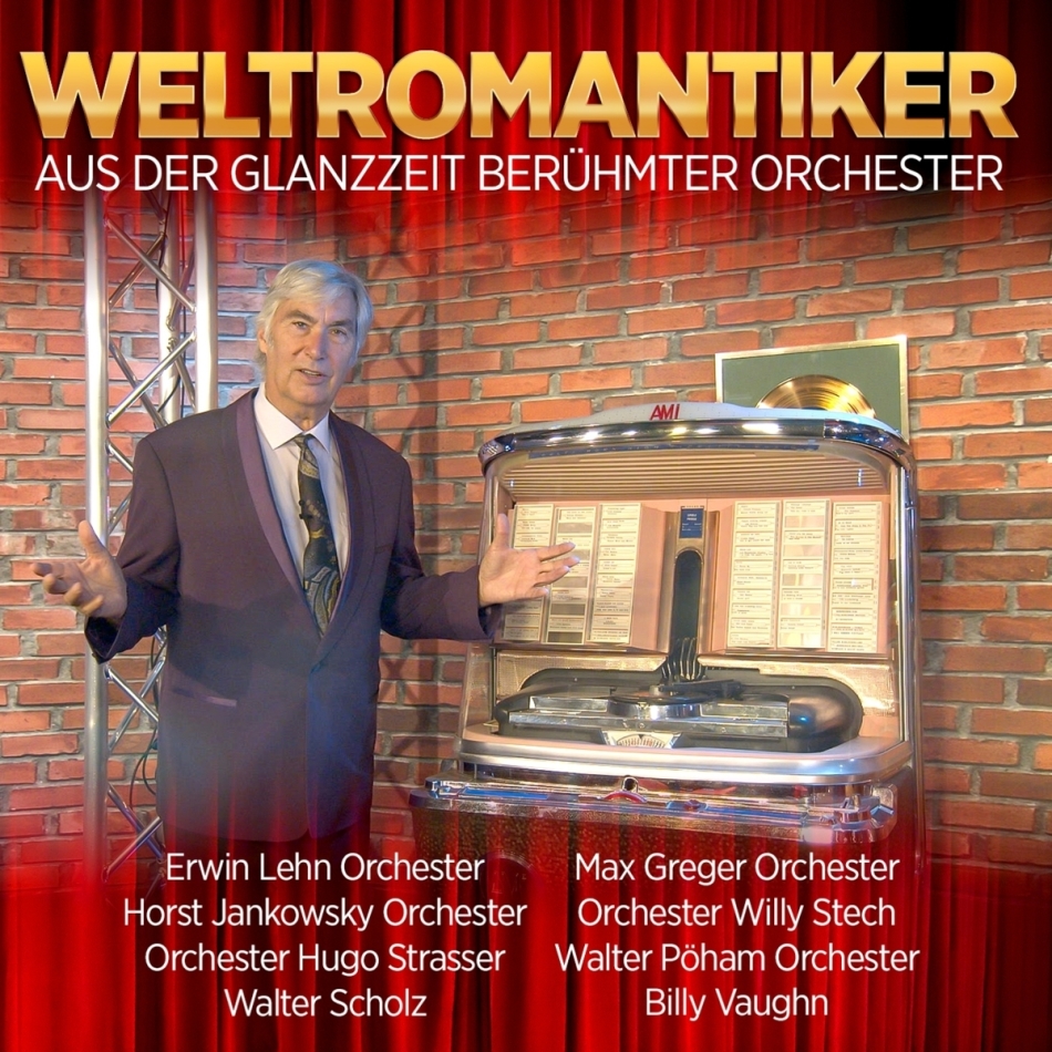 Weltromantiker - Aus der Glanzzeit berühmter Orchester 2 CDs