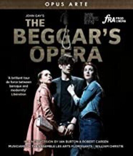 Les Arts Florissants, William Christie & Robert Burt - The Beggar's Opera Opus Arte