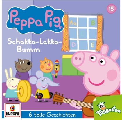 Peppa Pig H&ouml;rspiele - 015/Schakka-Lakka-Bumm (und 5 weitere Geschichten)