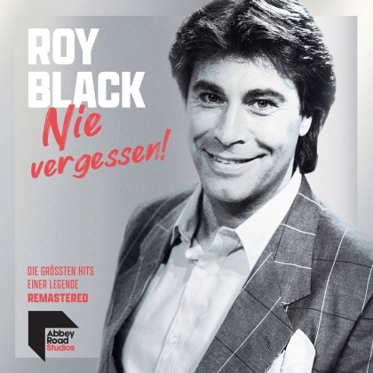 Roy Black - NIE VERGESSEN! DIE GR&Ouml;&szlig;TEN HITS EINER LEGENDE