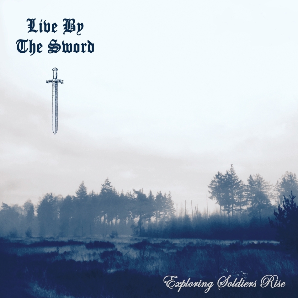Live By The Sword - Exploring Soldiers Rise LP