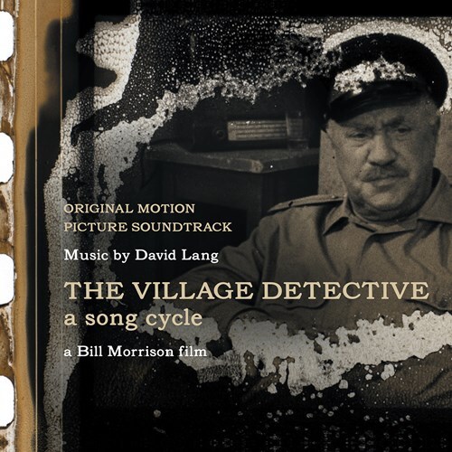 David Lang (*1957) - The Village Detective - A Song Cycle - OST