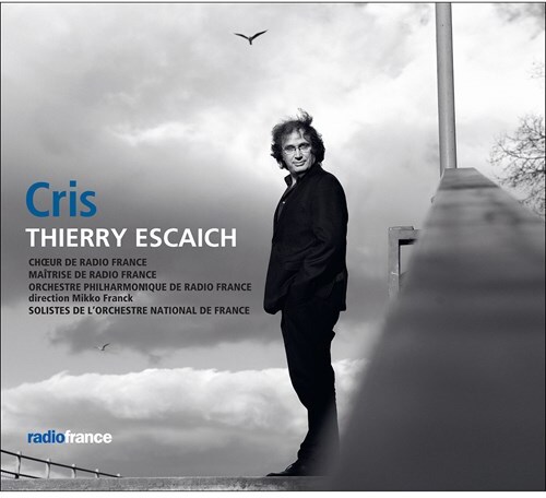 Choeur de Radio France, Thierry Escaich (*1965), Mikko Franck & Orchestre Philharmonique de Radio France - Cris