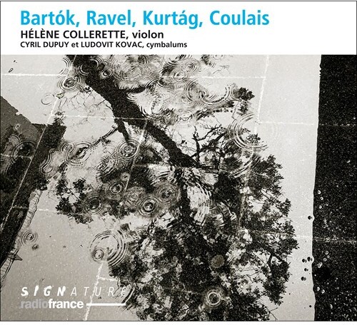 Cyril Dupuy, Ludovit Kovac, Béla Bartók (1881-1945), Maurice Ravel (1875-1937), György Kurtág (*1926), … - Bartok & Ravel & Kurtag & Coulais