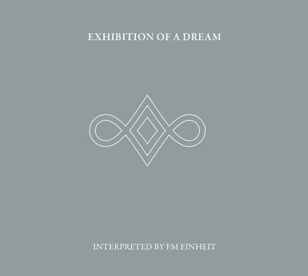Fm Einheit (Einstürzende Neubauten) - Exhibition Of A Dream 6-Panel Matt Laminate Double Digipak, 2 CD