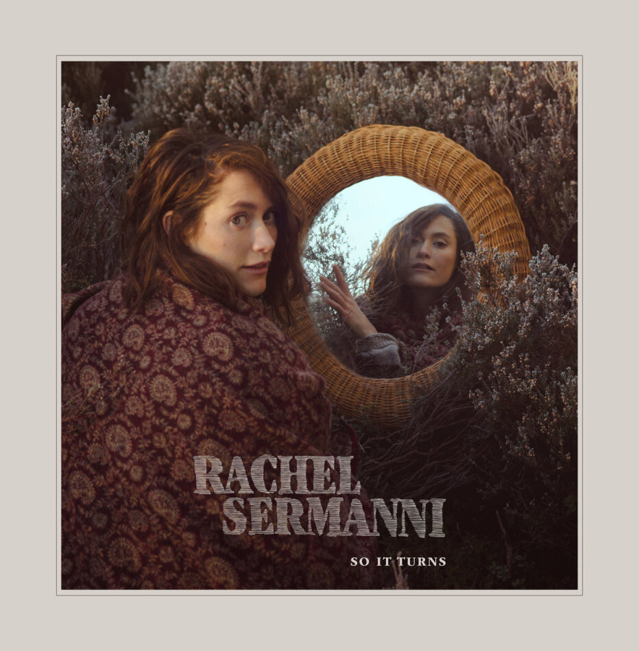 Rachel Sermanni - So It Turns