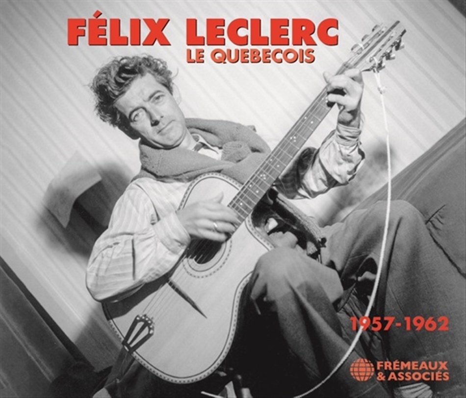 Felix Leclerc - Le Quebecois 1957-1962 2 CDs