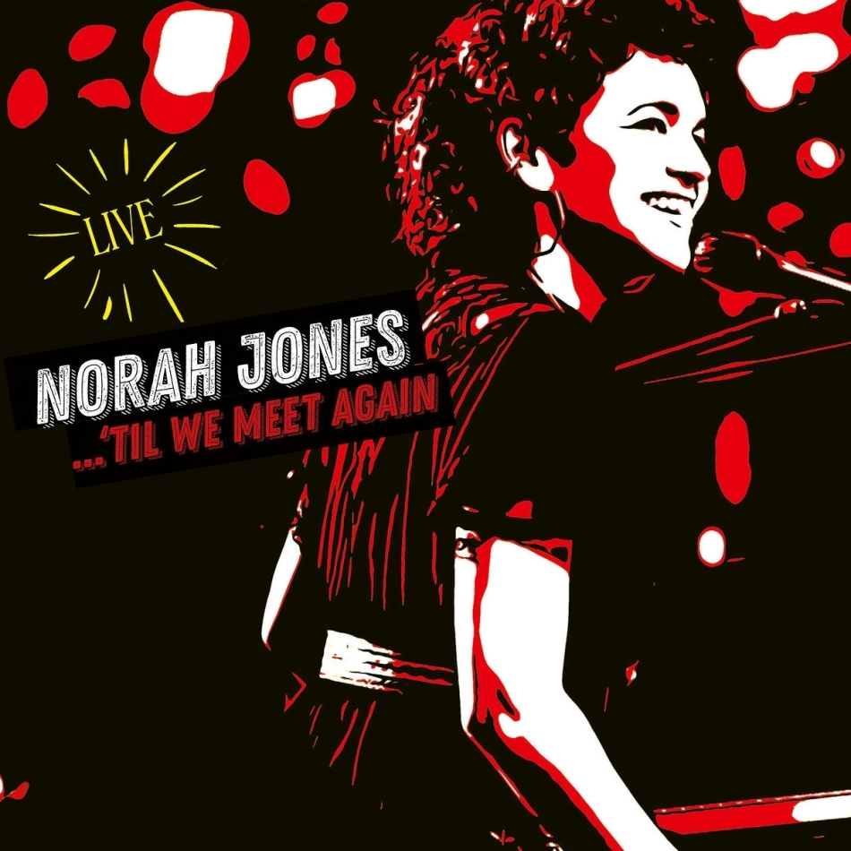 Norah Jones - 'Til We Meet Again - Live