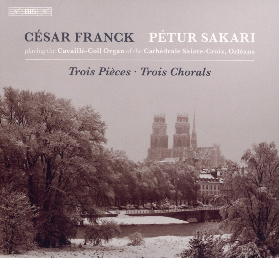 César Franck (1822-1890) & Pétur Sakari - Trois Pieces / Trois Chorals Hybrid SACD