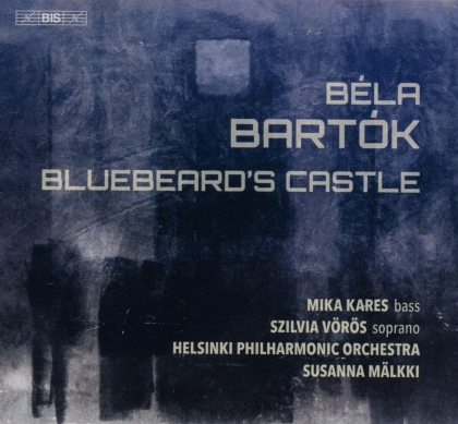 Mika Kares, Szilvia Vörös, Béla Bartók (1881-1945), Susanna Mälkki & Helsinki Philharmonic Orchestra - Bluebeard's Castle (Hybrid SACD)