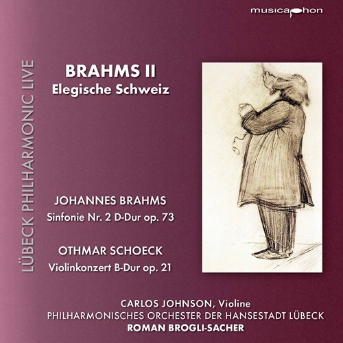 Johannes Brahms (1833-1897), Othmar Schoeck (1886-1957), Roman Brogli-Sacher, Carlos Johnson & Philharmonisches Orchester der Hansestadt Lübeck - Brahms 2 - Elegische Schweiz - Sinfonie 2, Violinkonzert B-Dur Op. 21 Hybrid SACD